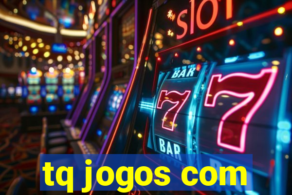 tq jogos com